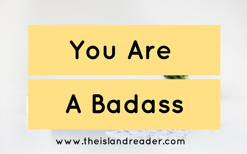 you are a badass