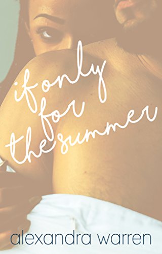 Review: If Only for The Summer by Alexandra Warren