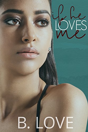 Review: If He Loves Me by B. Love