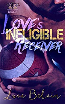 Review: Love’s Ineligible Receiver by Love Belvin
