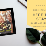 Review: Here to Stay by Adriana Herrera