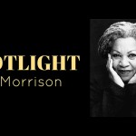 Spotlight: Toni Morrison