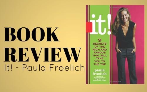 Review – It!: Nine Secrets of the Rich and Famous That Will Take You to the Top