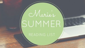 Marie’s 2015 Summer Reading List