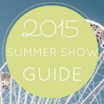Marie’s 2015 Summer Show Guide