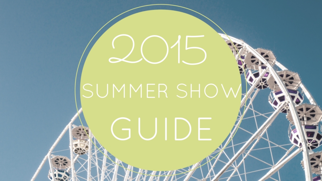 Marie’s 2015 Summer Show Guide