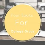 Four Books Every College Grad Should Read