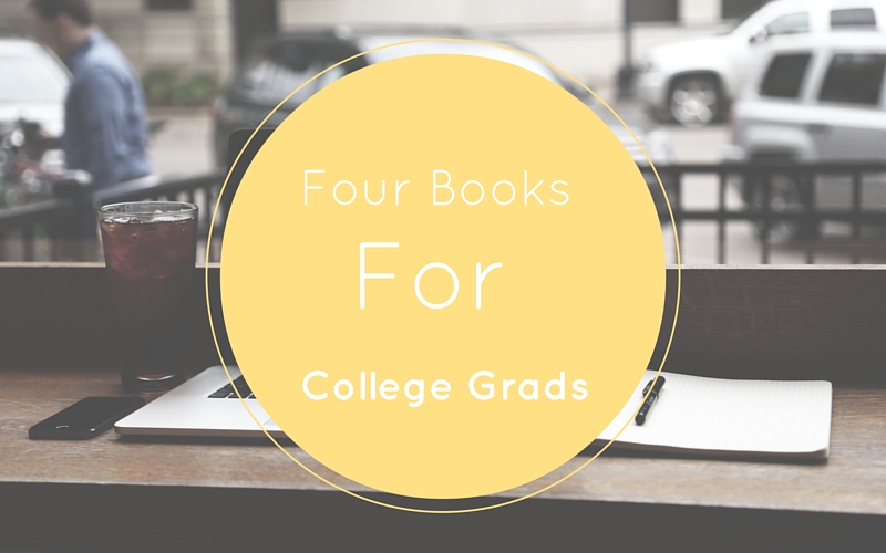 Four Books Every College Grad Should Read