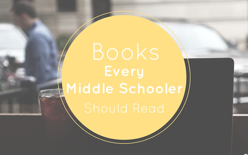 Books Every Middle Schooler Should Read