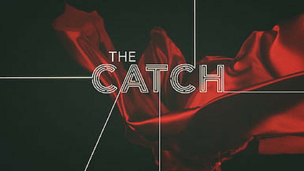 ON THE LIST: THE CATCH