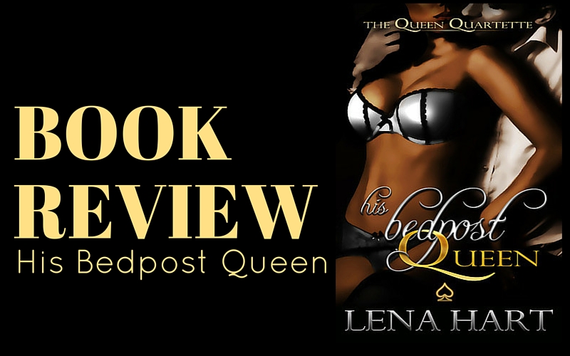 Review: His Bedpost Queen by Lena Hart