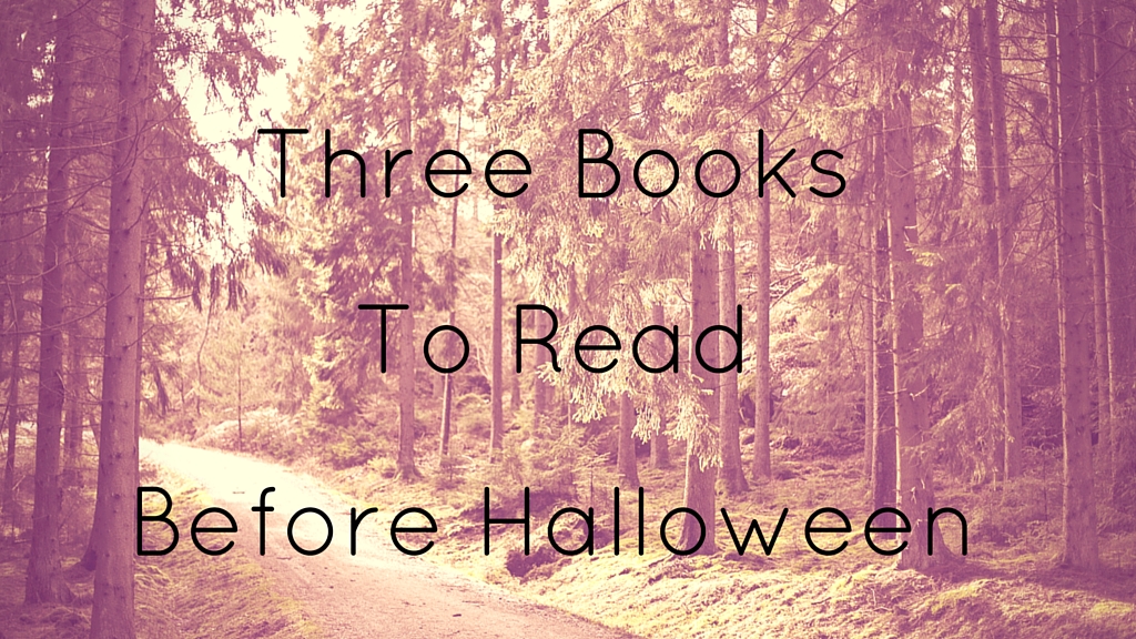 Three Horror Books To Read Before Halloween