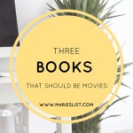 Three Books That Should Be Made Into Movies