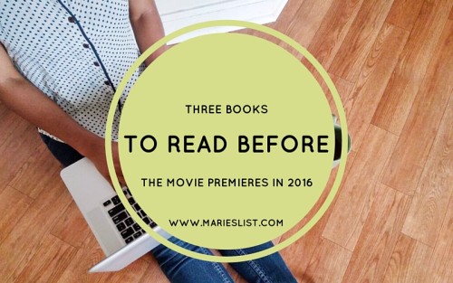 Three Books To Read Before The Movie Premieres in 2016