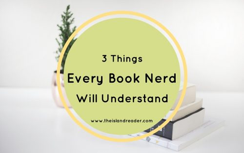3 Things Every Book Nerd Will Understand