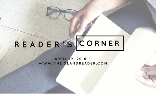 The Reader’s Corner: April 19, 2016