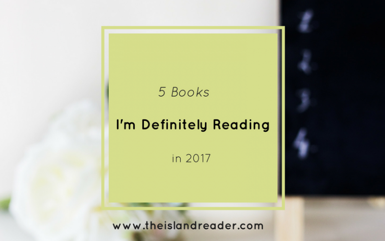5 Books I’m Definitely Reading in 2017