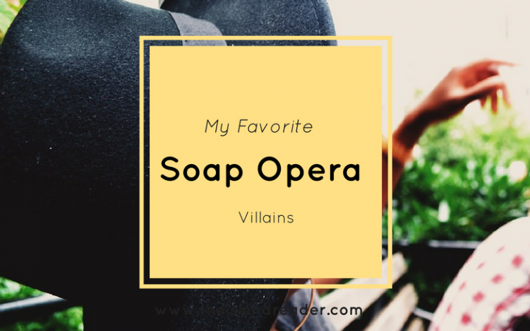 My Favorite Soap Opera Villains