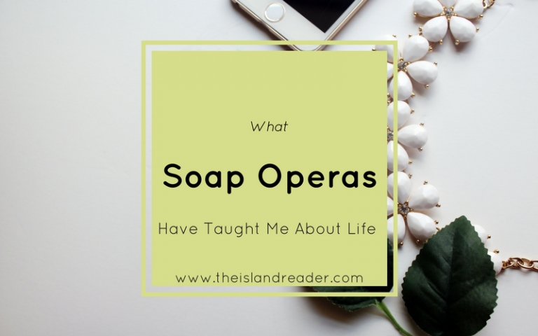 What Soap Operas Have Taught Me About Life