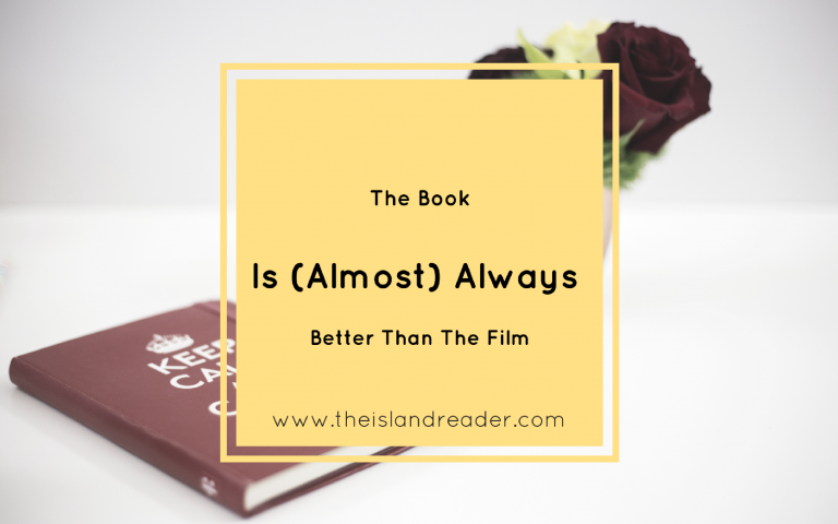 The Book Is (Almost) Always Better Than The Film