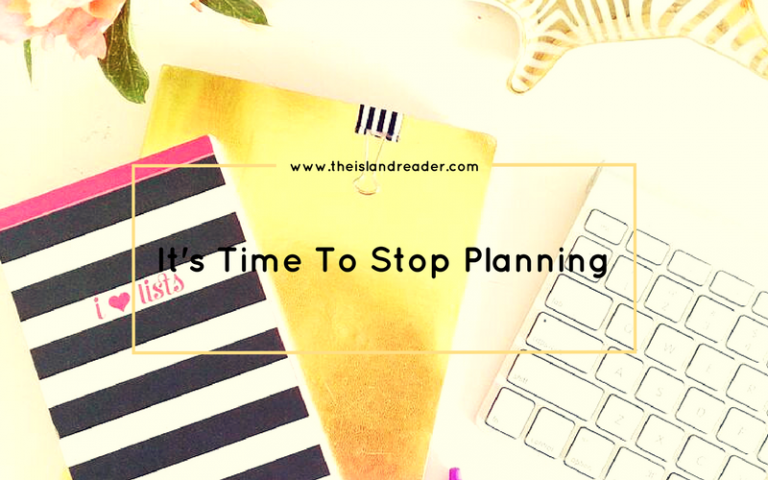It’s Time To Stop Planning