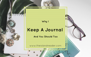 Why I Keep A Journal (And You Should Too)