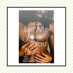 Review: Let Me Love You by Alexandria House
