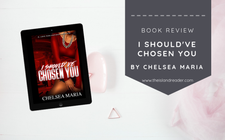 Review: I Should’ve Chosen You by Chelsea Maria