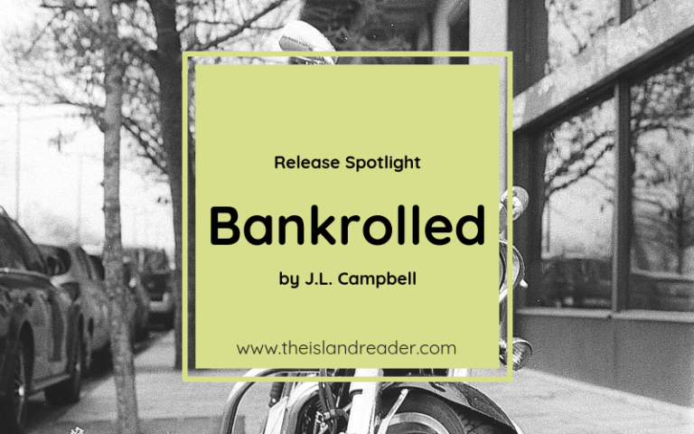 Release Spotlight: Bankrolled by J. L. Campbell