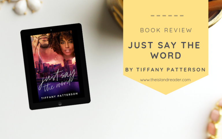 Review: Just Say The Word by Tiffany Patterson