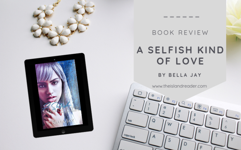 Review: A Selfish Kind of Love by Bella Jay
