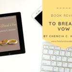 Review: To Break A Vow by Chencia C. Higgins