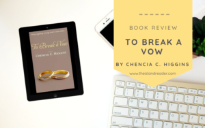 Review: To Break A Vow by Chencia C. Higgins