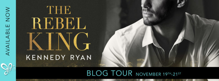 Blog Tour + Review: The Rebel King by Kennedy Ryan